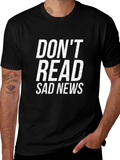 Dont Read Sad News Graphic Tee - Unisex
