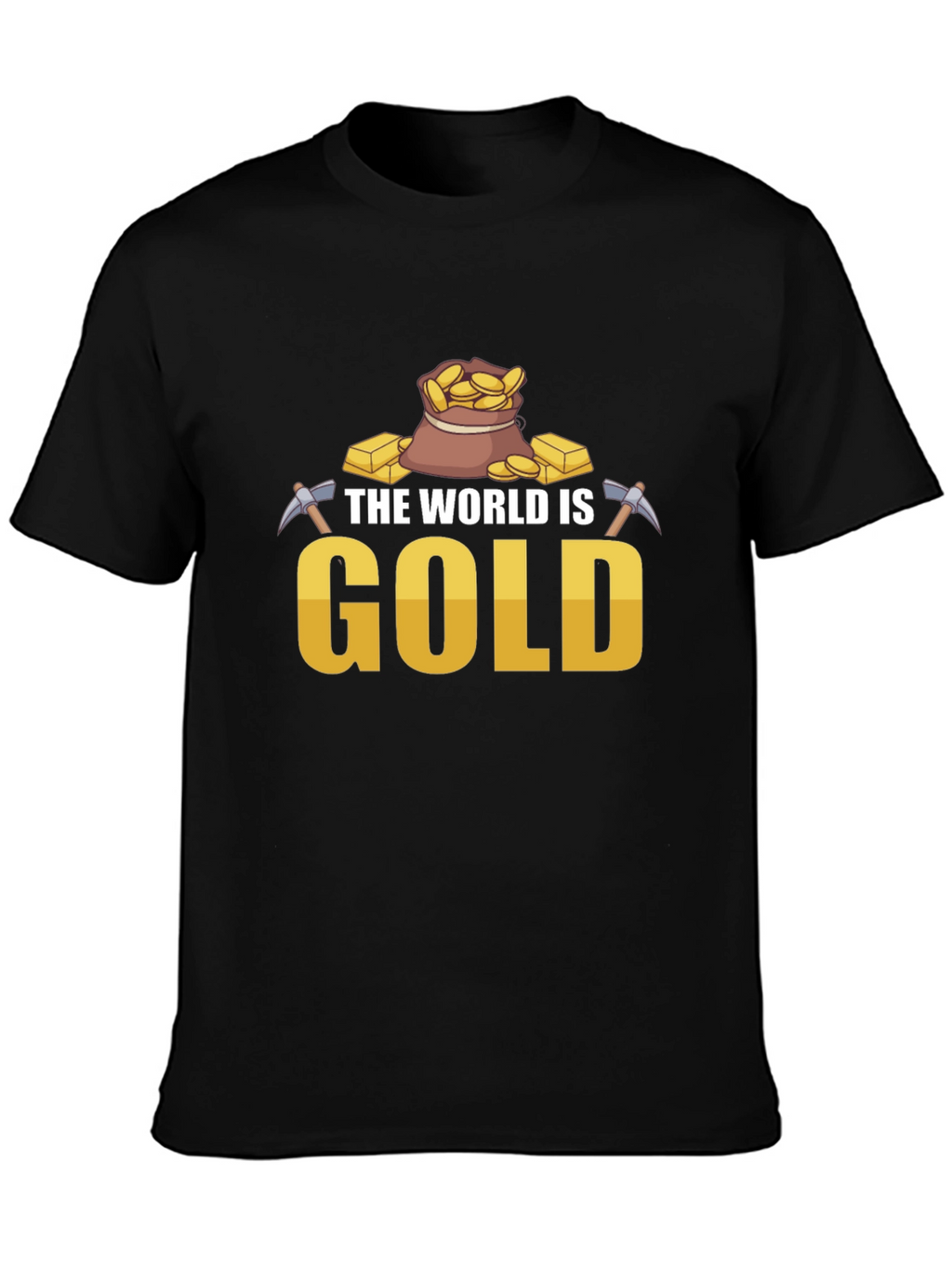 The World is Gold T-Shirt - Mining Theme