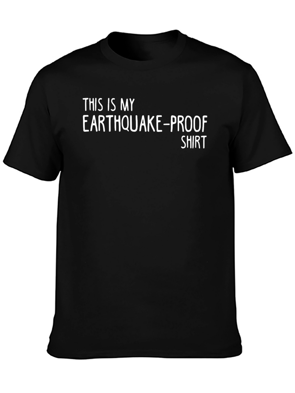 Earthquake-Proof Shirt - Novelty Tee