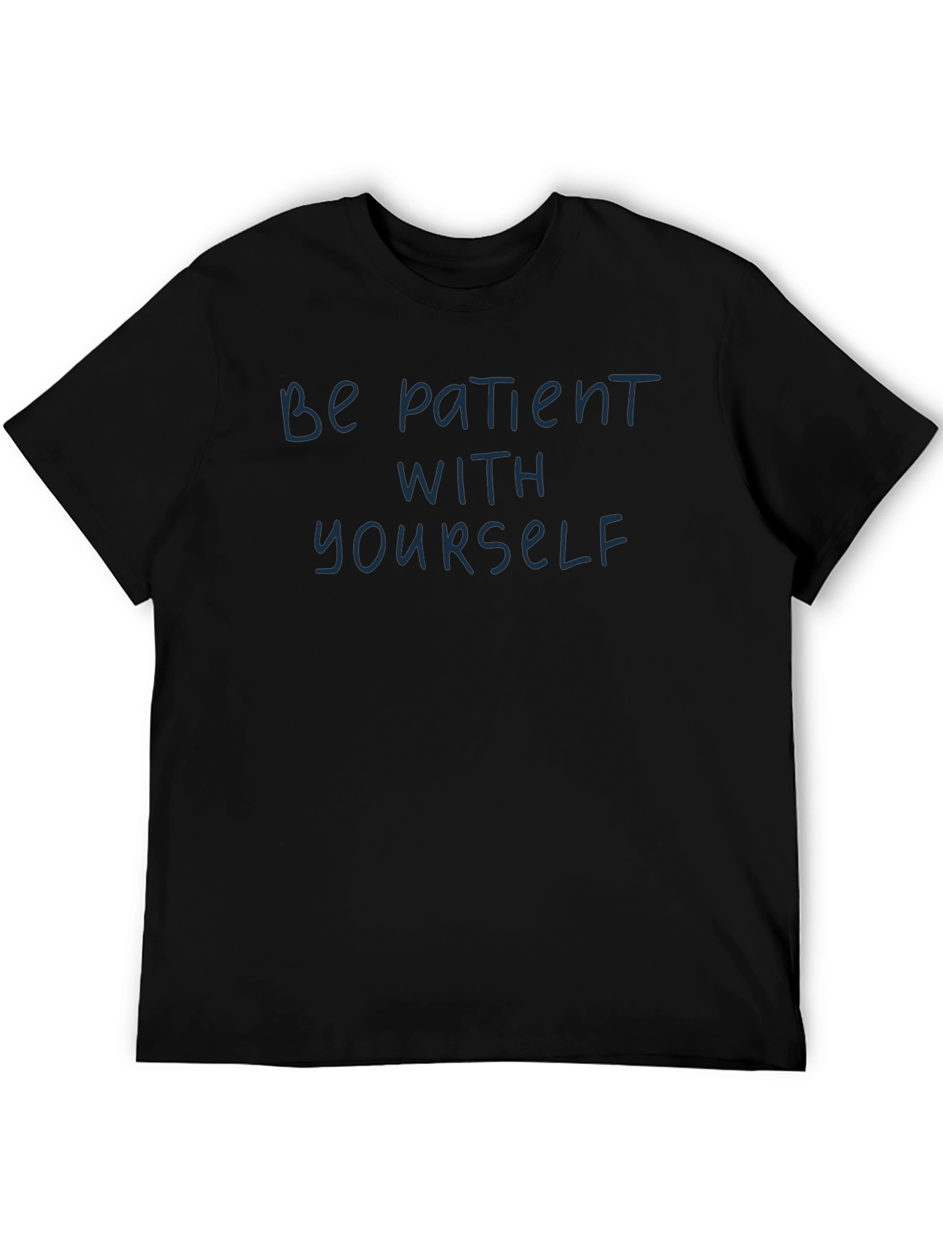 Be Patient With Yourself Graphic Tee