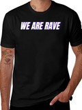 We Are Rave T-Shirt - Trendy Graphic Tee