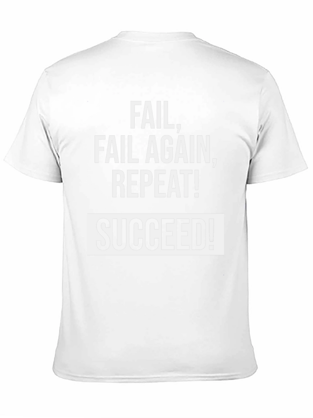 Fail Fail Again Repeat! Succeed T-Shirt - Black