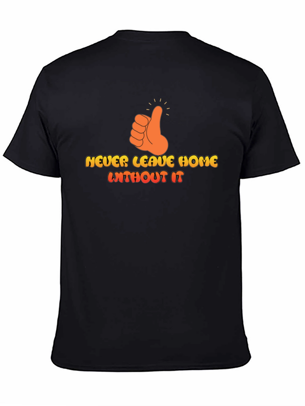 Never Leave Home Without It Graphic T-Shirt