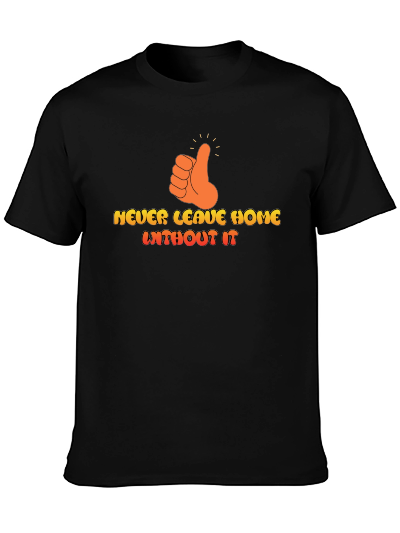 Never Leave Home Without It Graphic T-Shirt