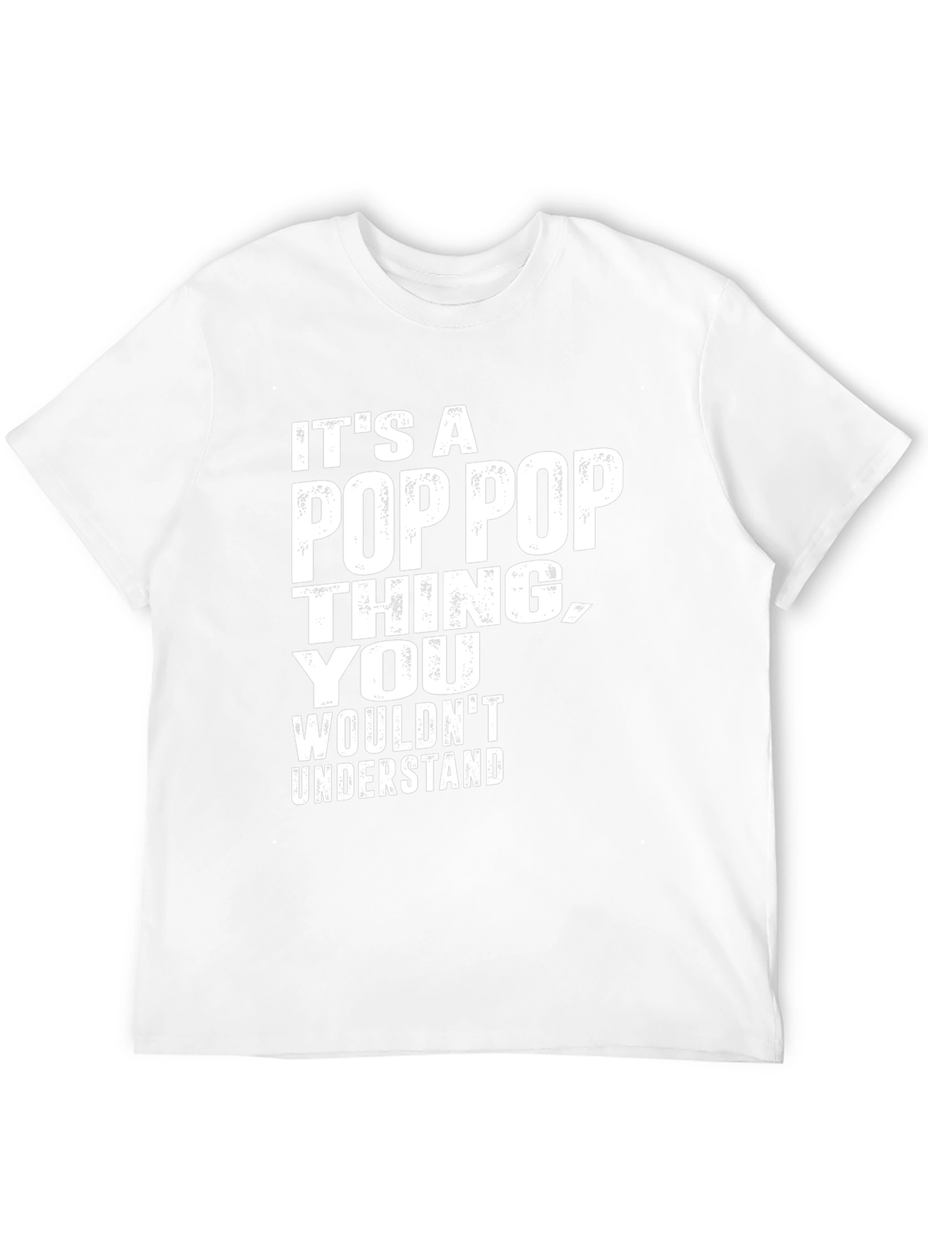 Its A Pop Pop Thing T-Shirt