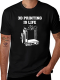 3D Printing is Life Black T-Shirt