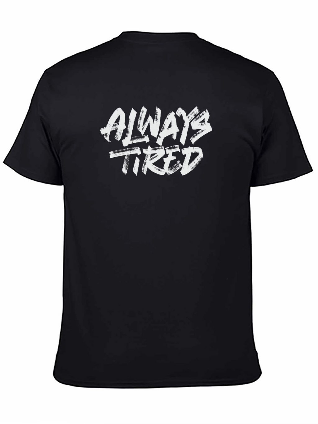 Always Tired Graphic Print Black T-Shirt