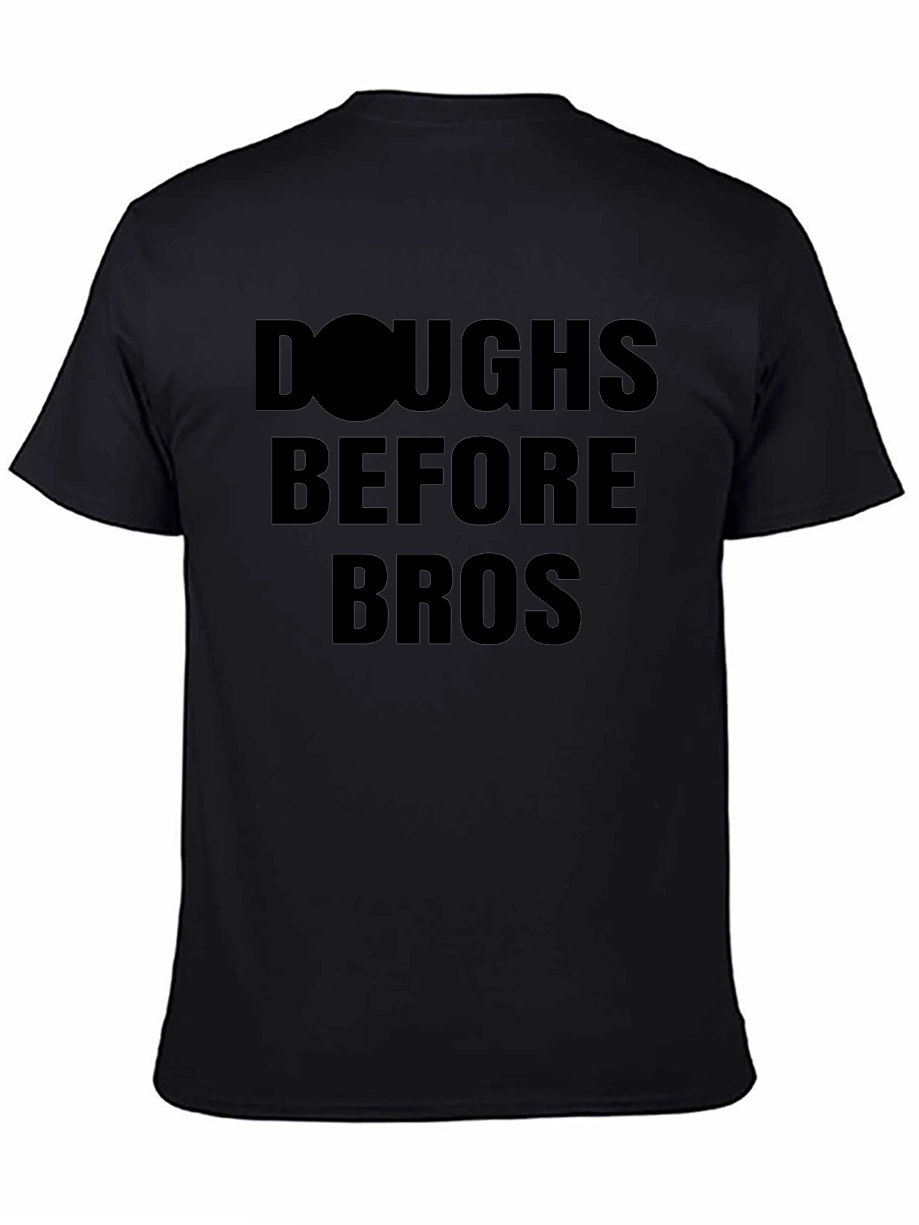 Doughs Before Bros Funny T-Shirt