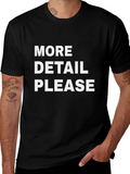 More Detail Please T-Shirt