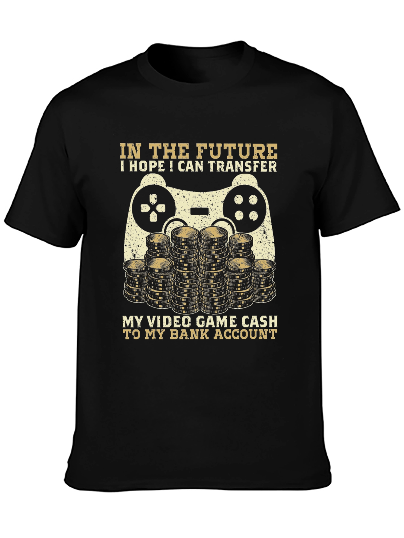 Gamer T-Shirt: Video Game Cash to Bank Account