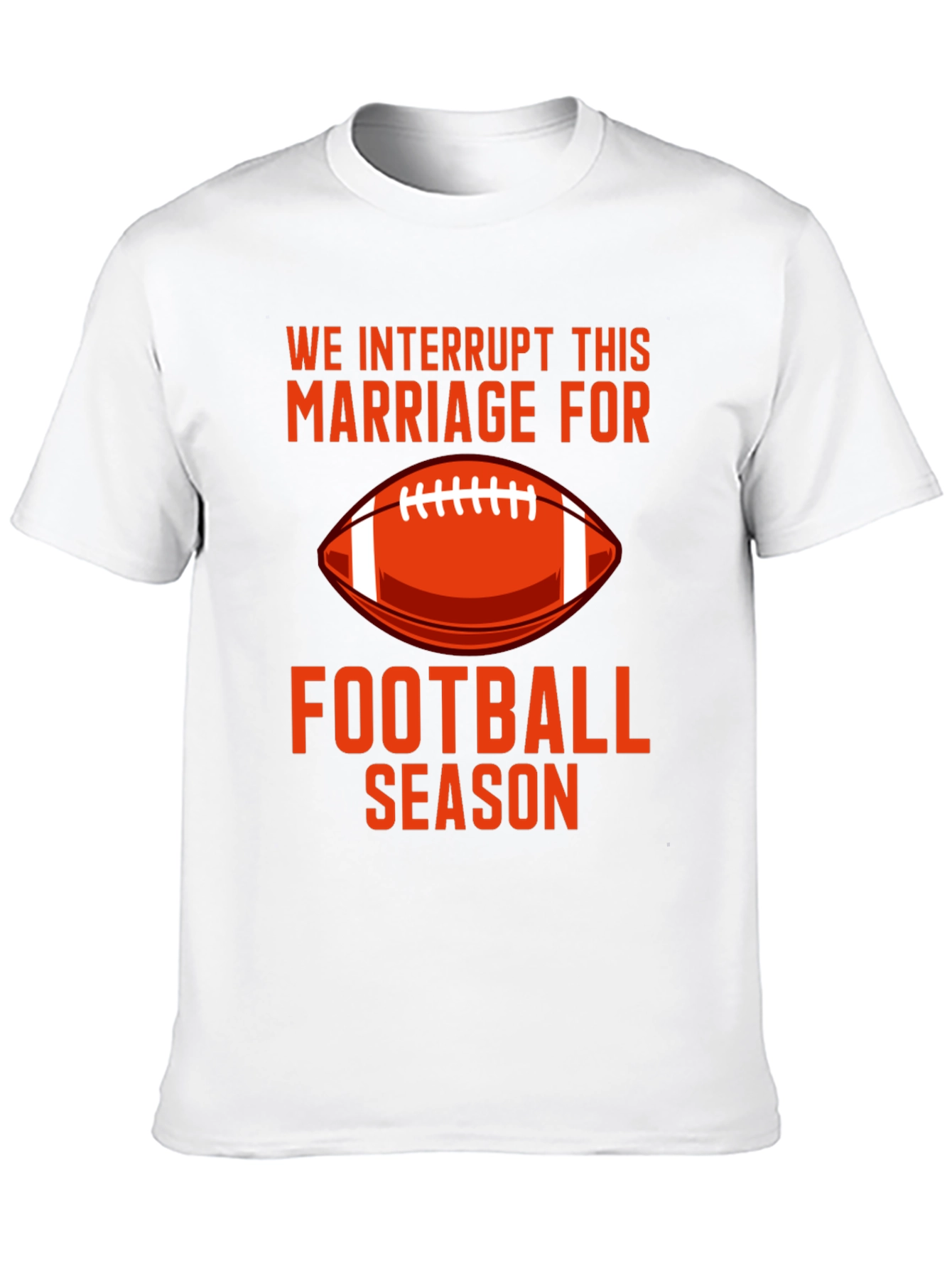 Football Season Marriage Interruption Graphic Tee