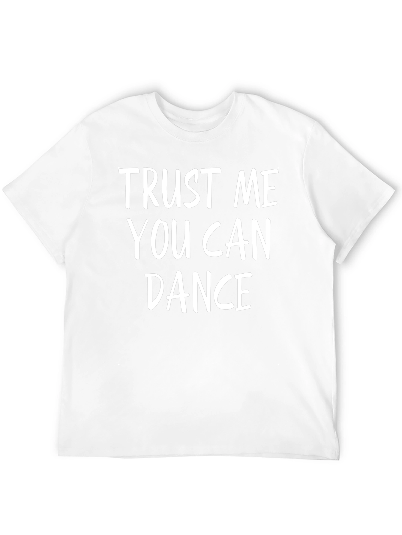 Trust Me You Can Dance Graphic Tee