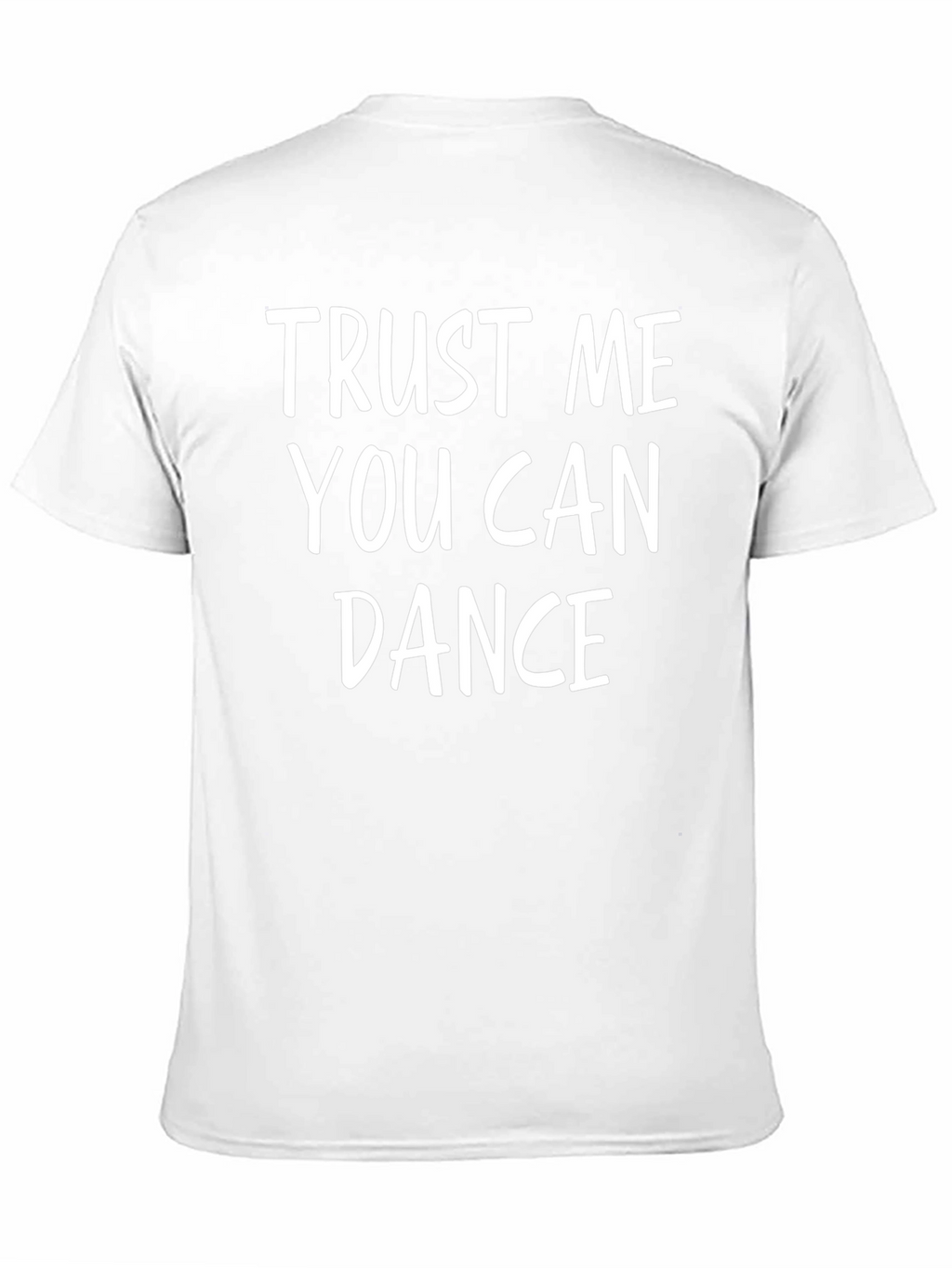 Trust Me You Can Dance Graphic Tee