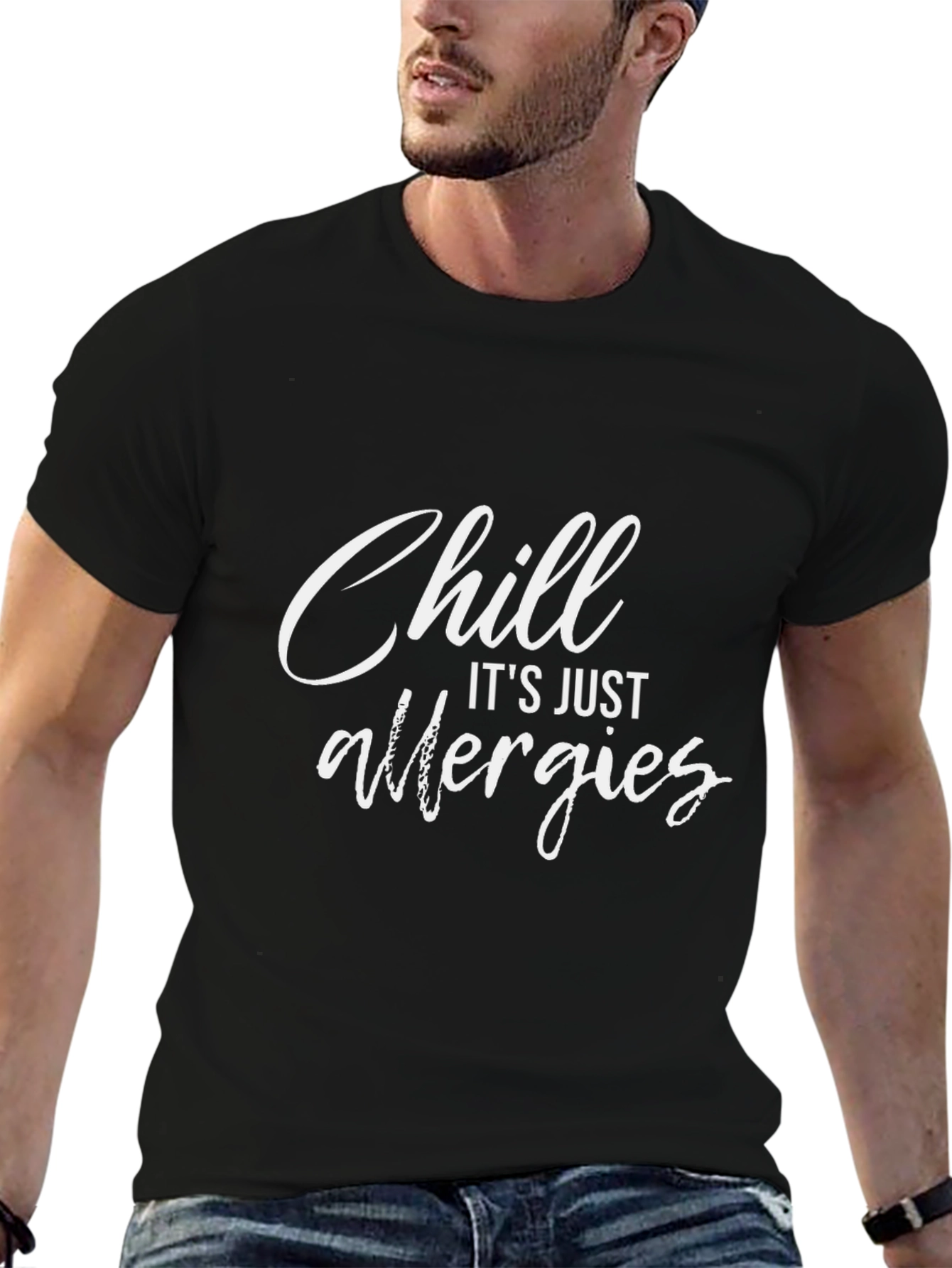 Chill Its Just Allergies Graphic T-Shirt