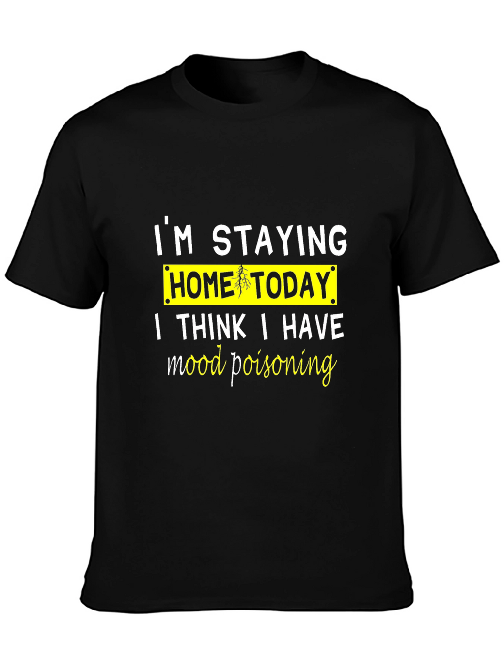 Im Staying Home Today T-Shirt