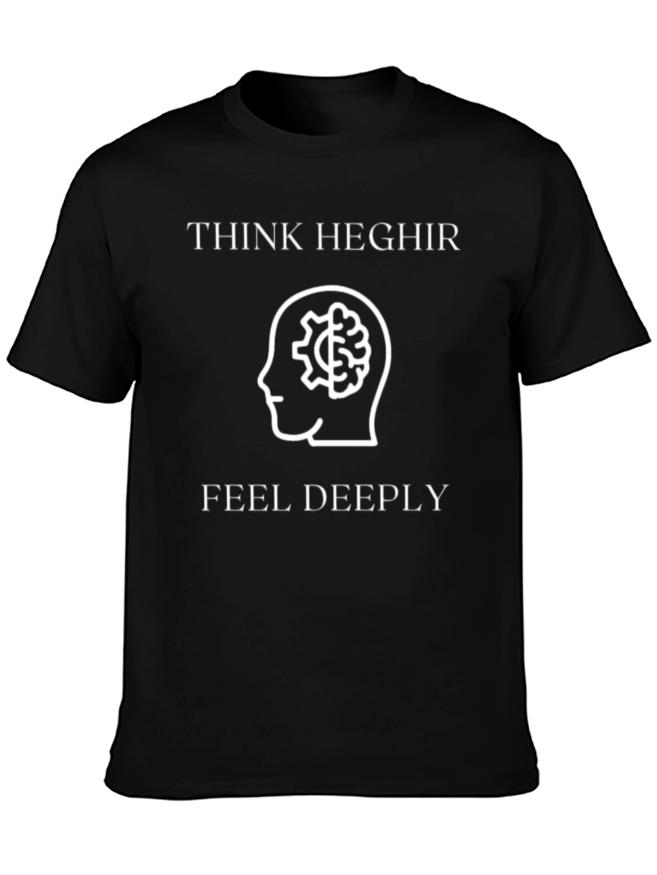 Think Heghir Feel Deeply Graphic Tee