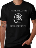 Think Heghir Feel Deeply Graphic Tee