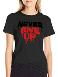Motivational Never Give Up Graphic T-Shirt