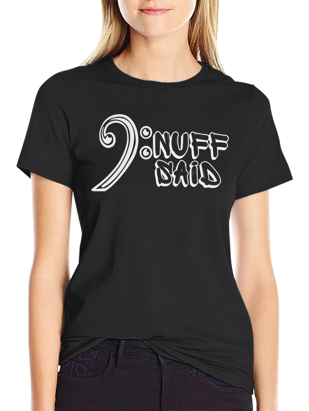 Nuff Said T-Shirt - Bass Clef Music Tee