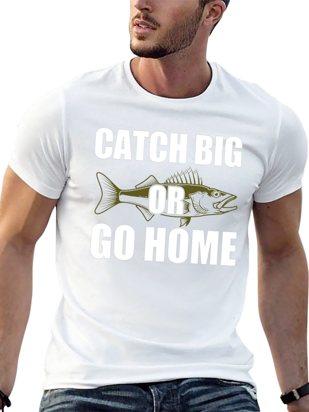 Catch Big or Go Home Fishing T-Shirt