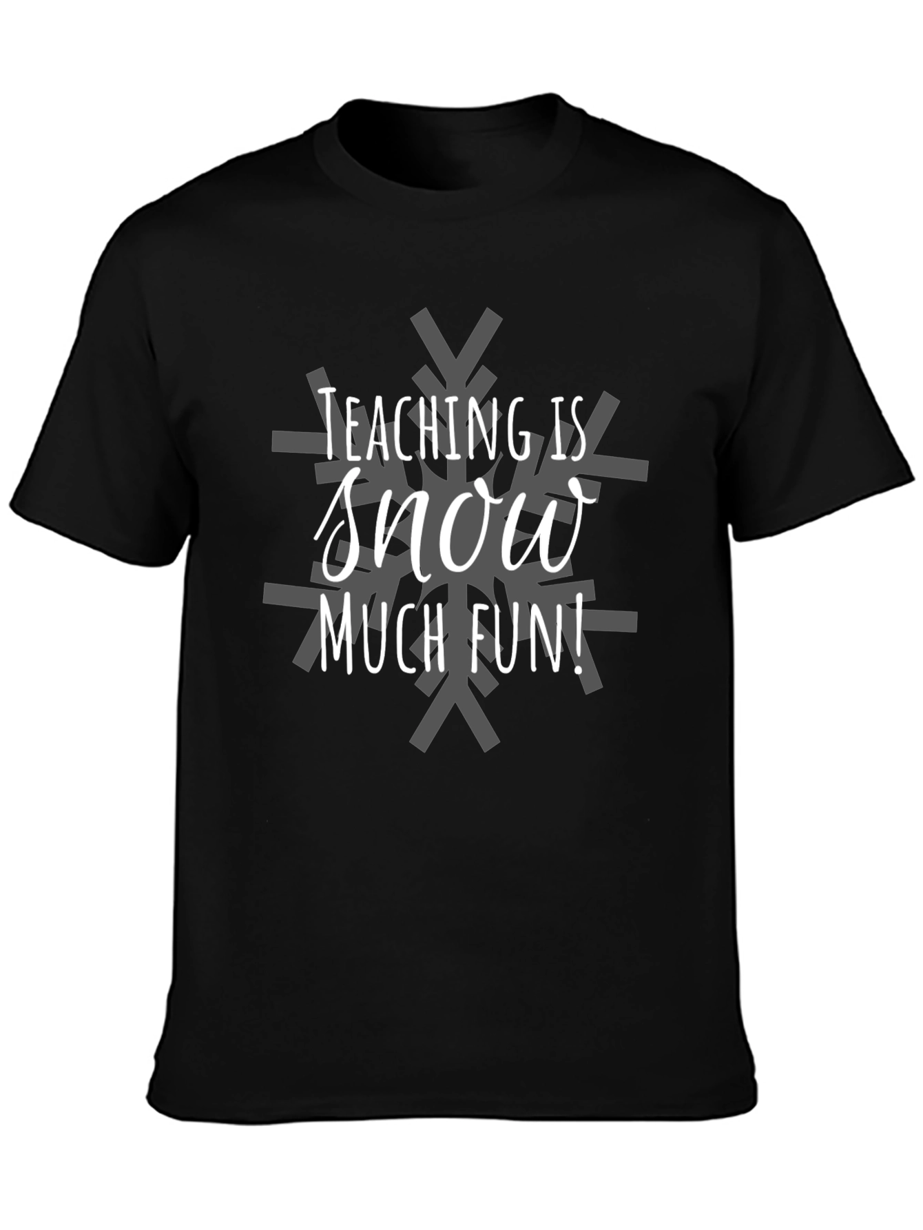 Teaching is Snow Much Fun Graphic Tee