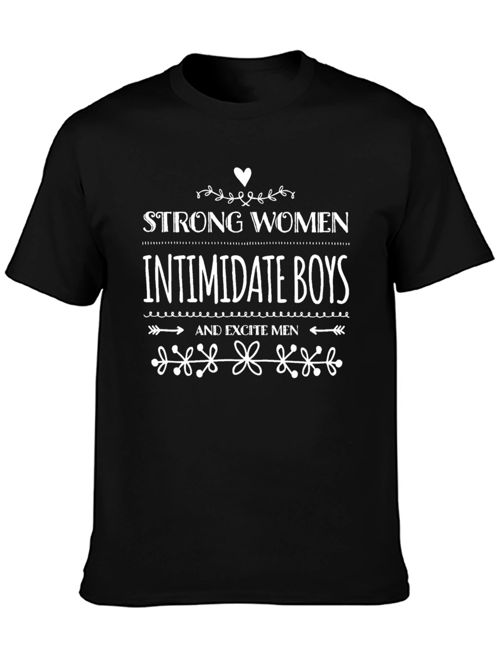 Strong Women Intimidate Boys Funny Graphic Tee