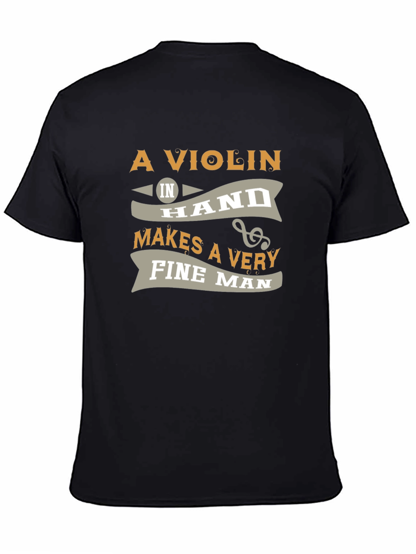 Violin in Hand Makes a Very Fine Man T-Shirt