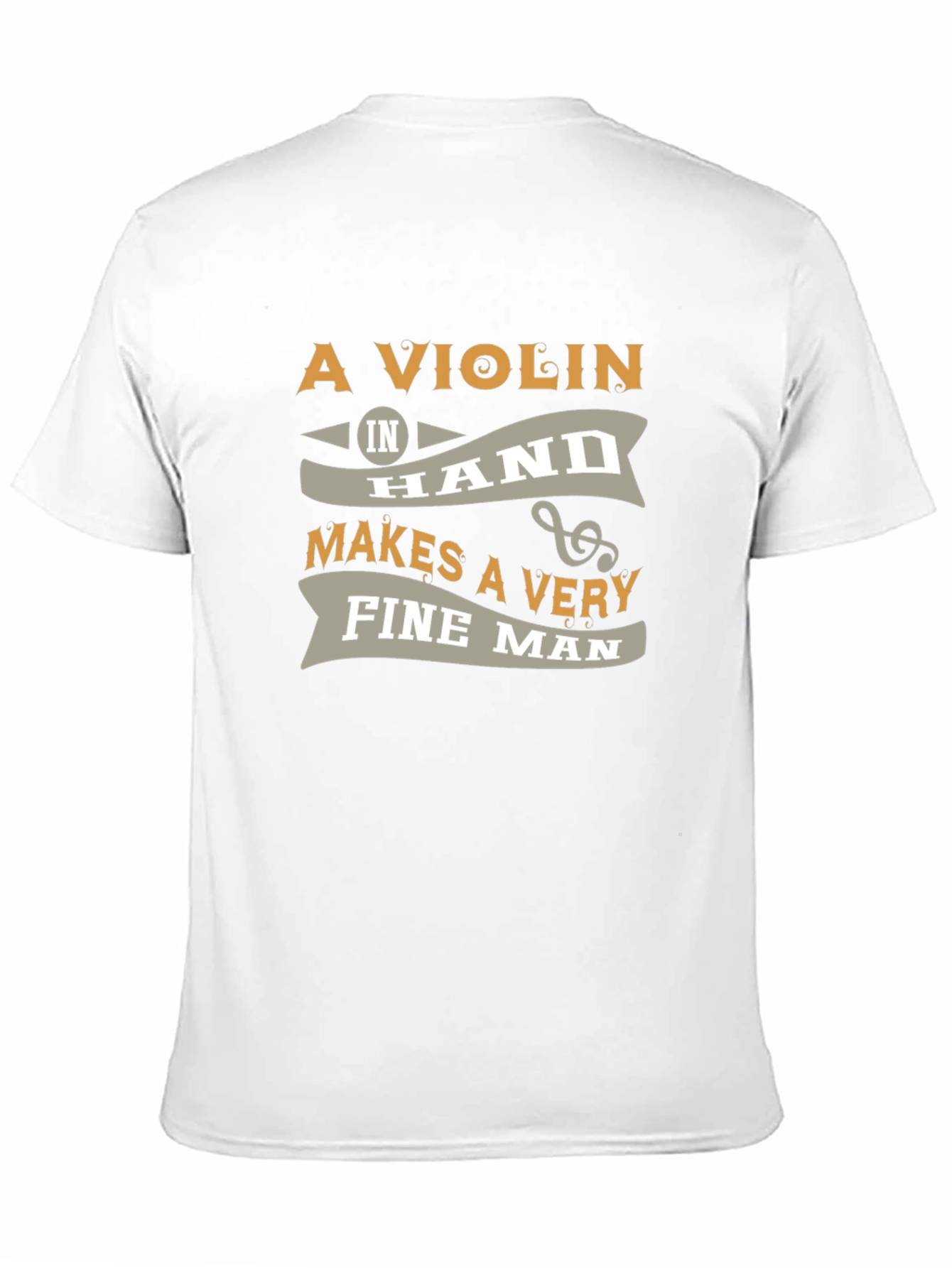 Violin in Hand Makes a Very Fine Man T-Shirt