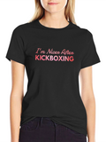 Kickboxing Fan T-Shirt: Im Nicer After Kickboxing