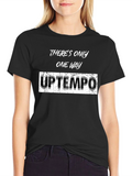 Theres Only One Way Uptempo T-Shirt