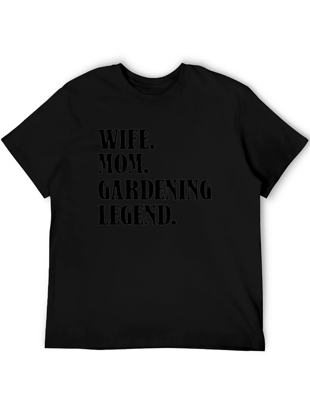 Wife Mom Gardening Legend T-Shirt - Black