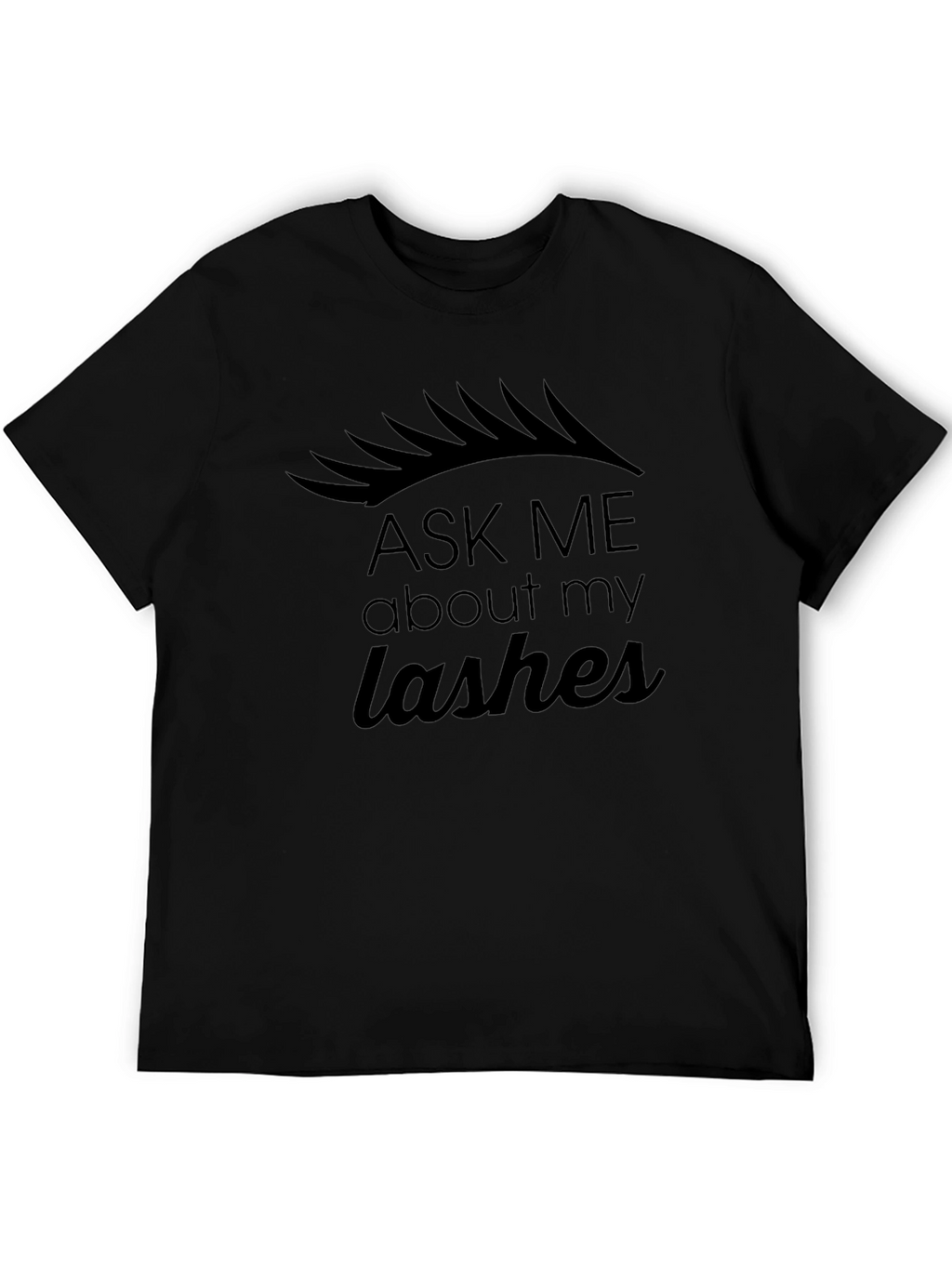 Ask Me About My Lashes T-Shirt - Black