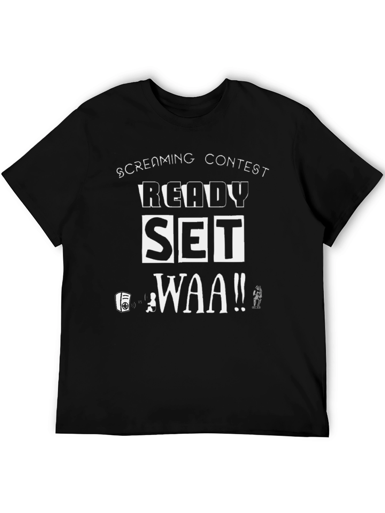 Screaming Contest T-Shirt - Ready Set WAA!