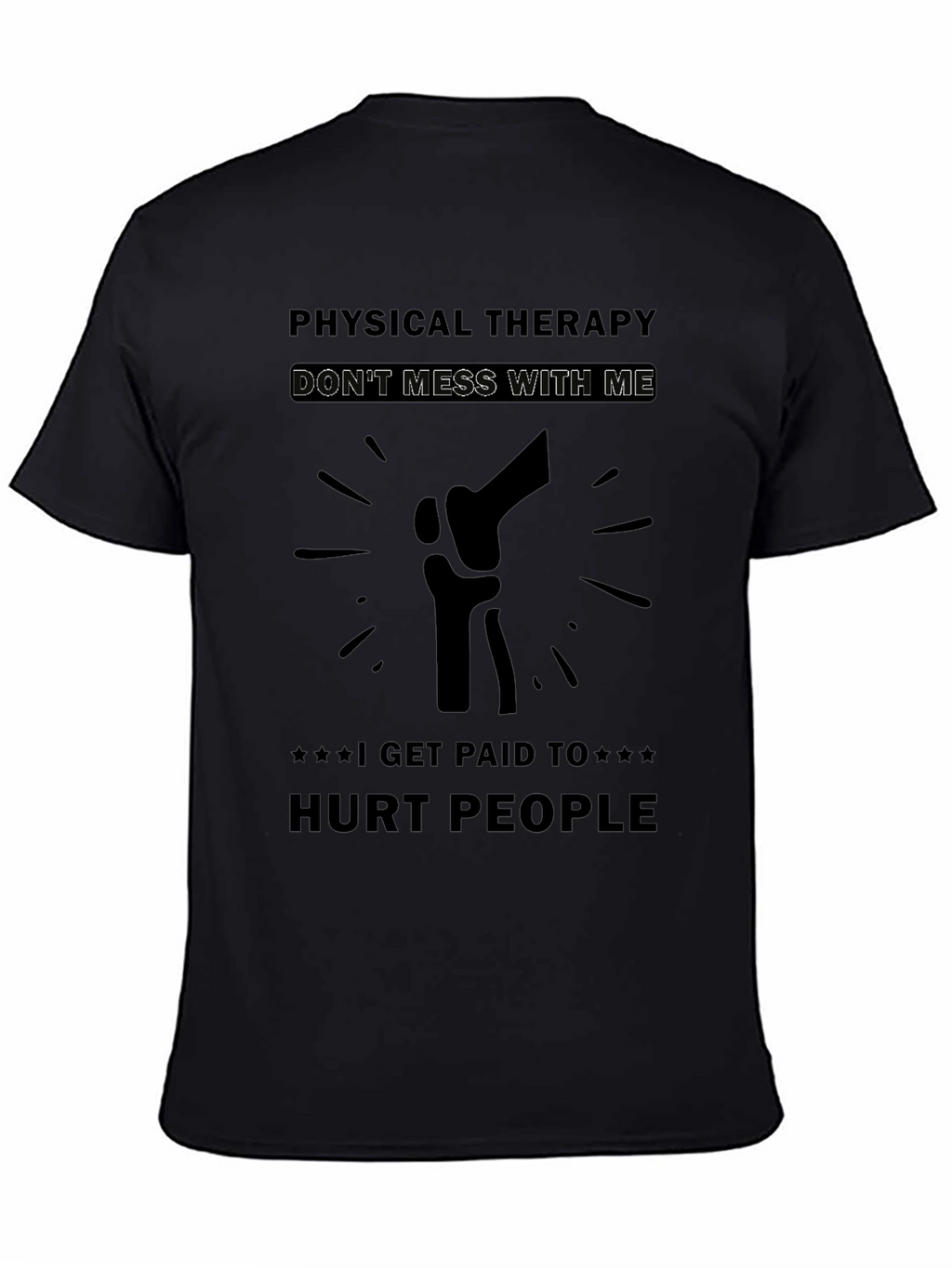 Physical Therapy Dont Mess With Me T-Shirt