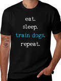 Eat Sleep Train Dogs Repeat T-Shirt