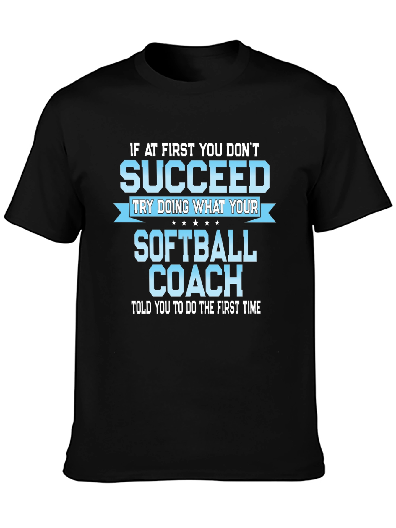 Softball Coach T-Shirt: Funny Inspirational Quote