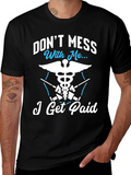 Dont Mess With Me I Get Paid T-Shirt