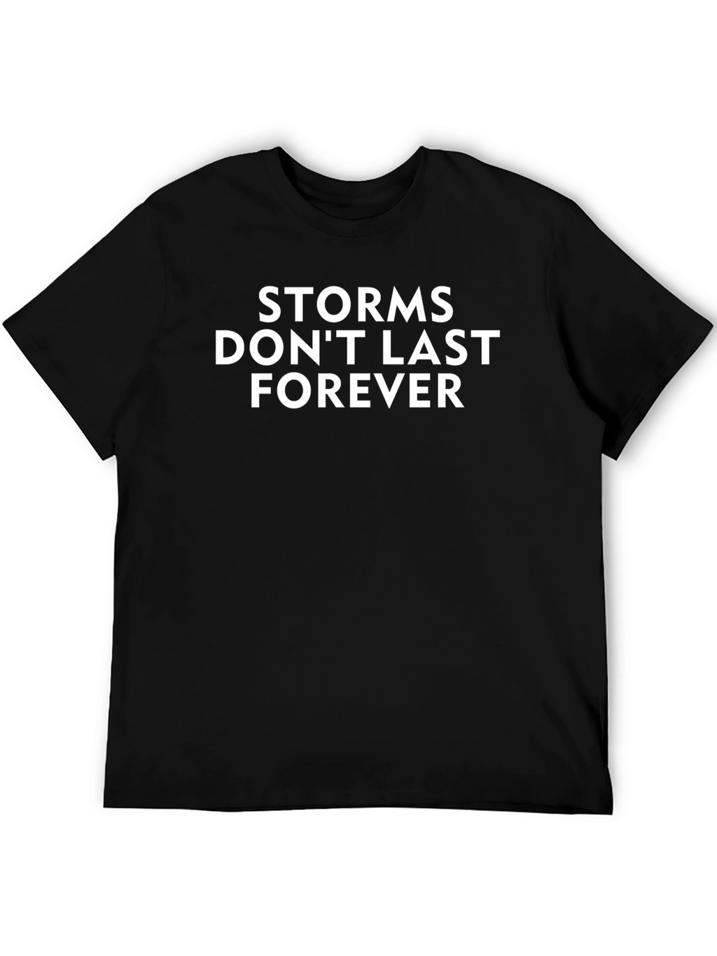 Storms Dont Last Forever T-Shirt - Black