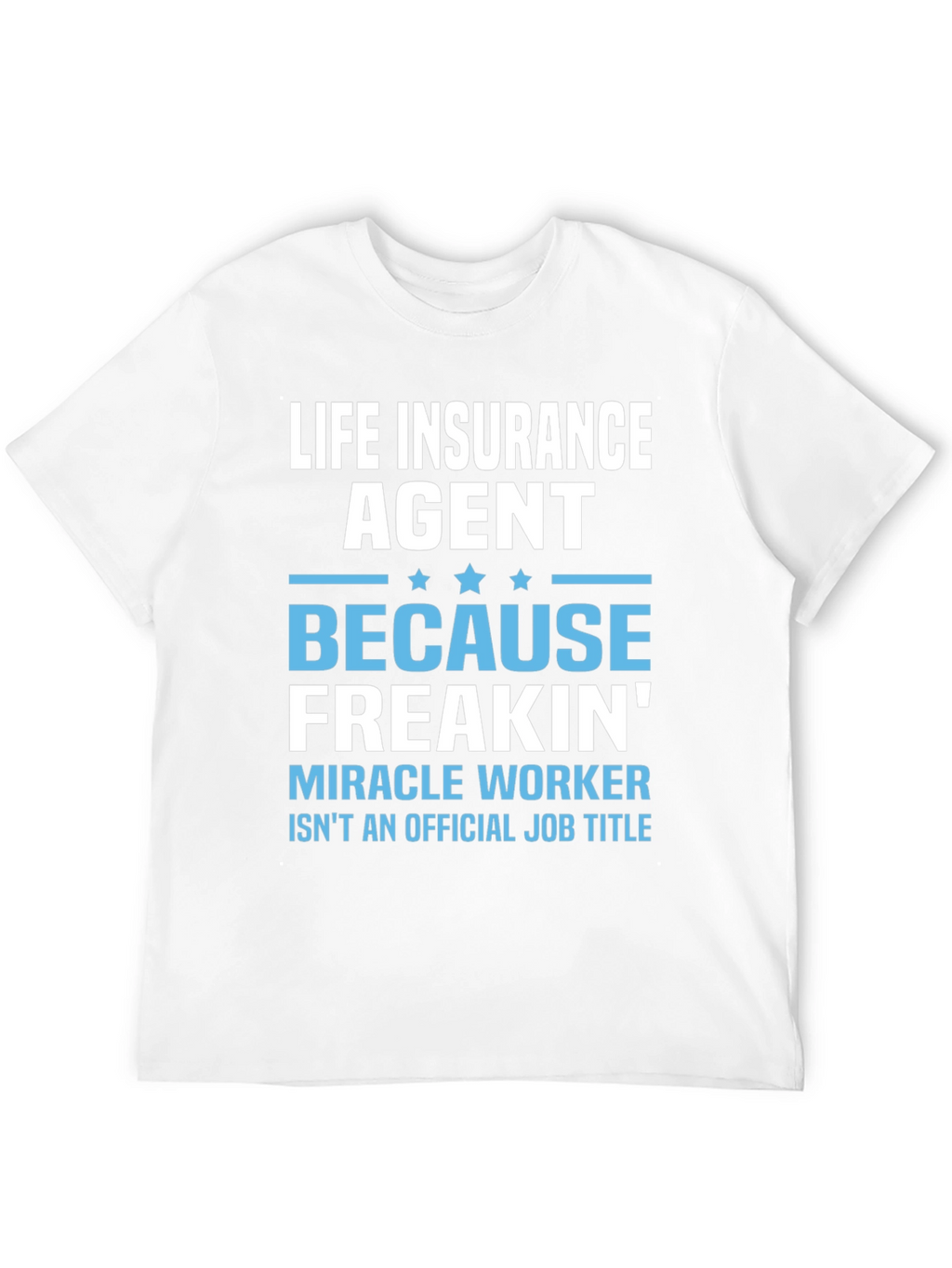 Life Insurance Agent Funny T-Shirt