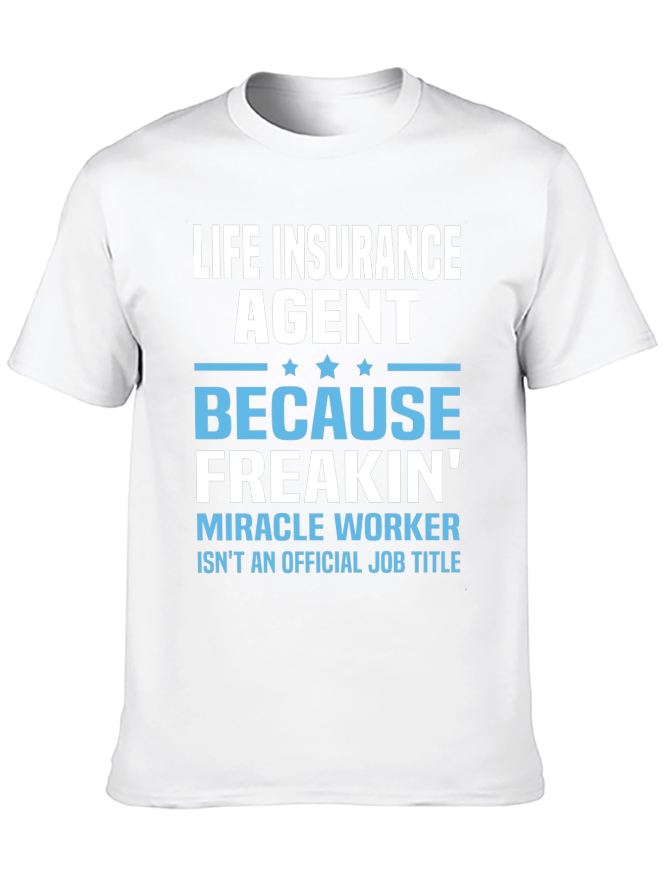 Life Insurance Agent Funny T-Shirt