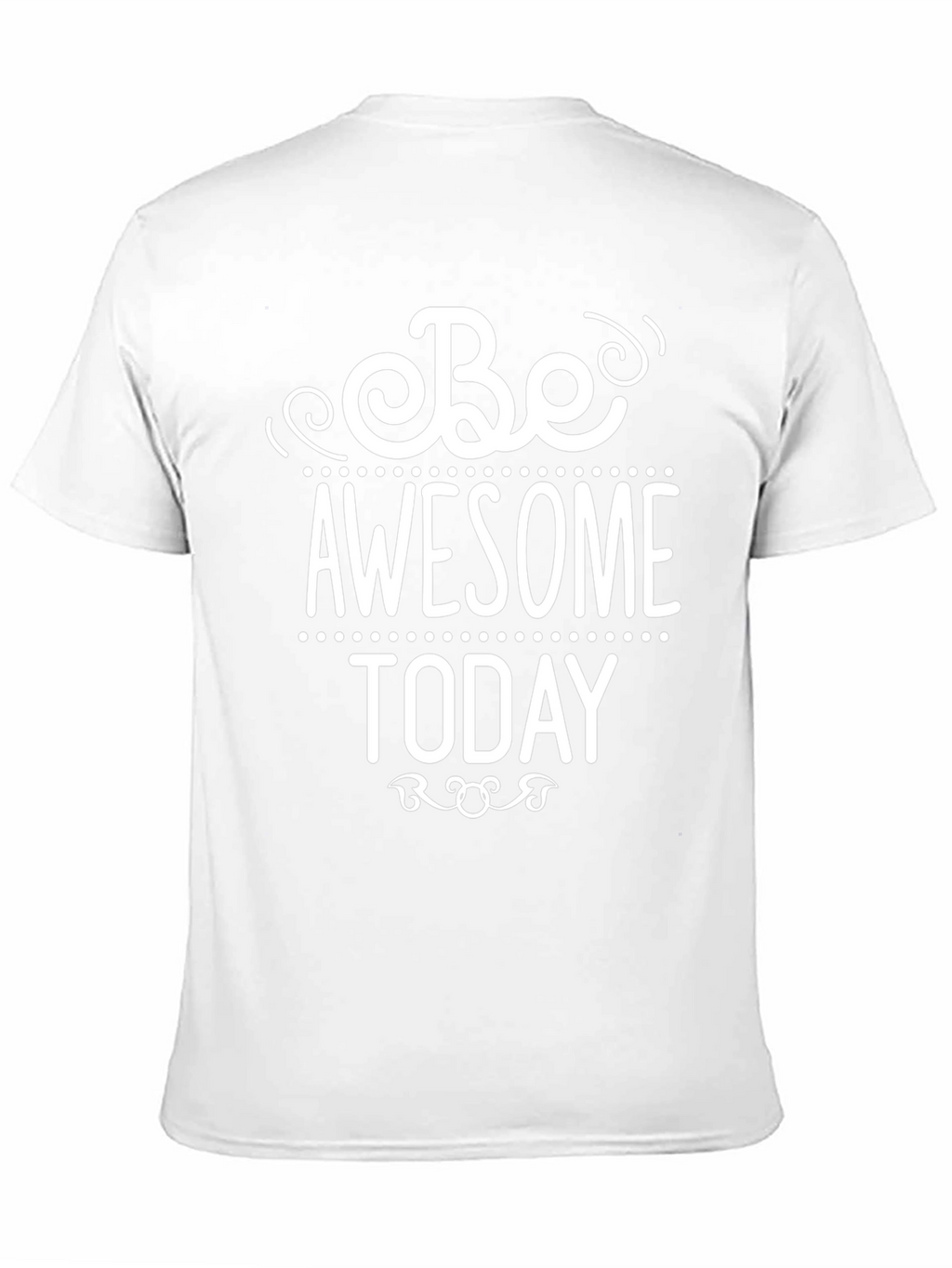 Be Awesome Today Graphic T-Shirt