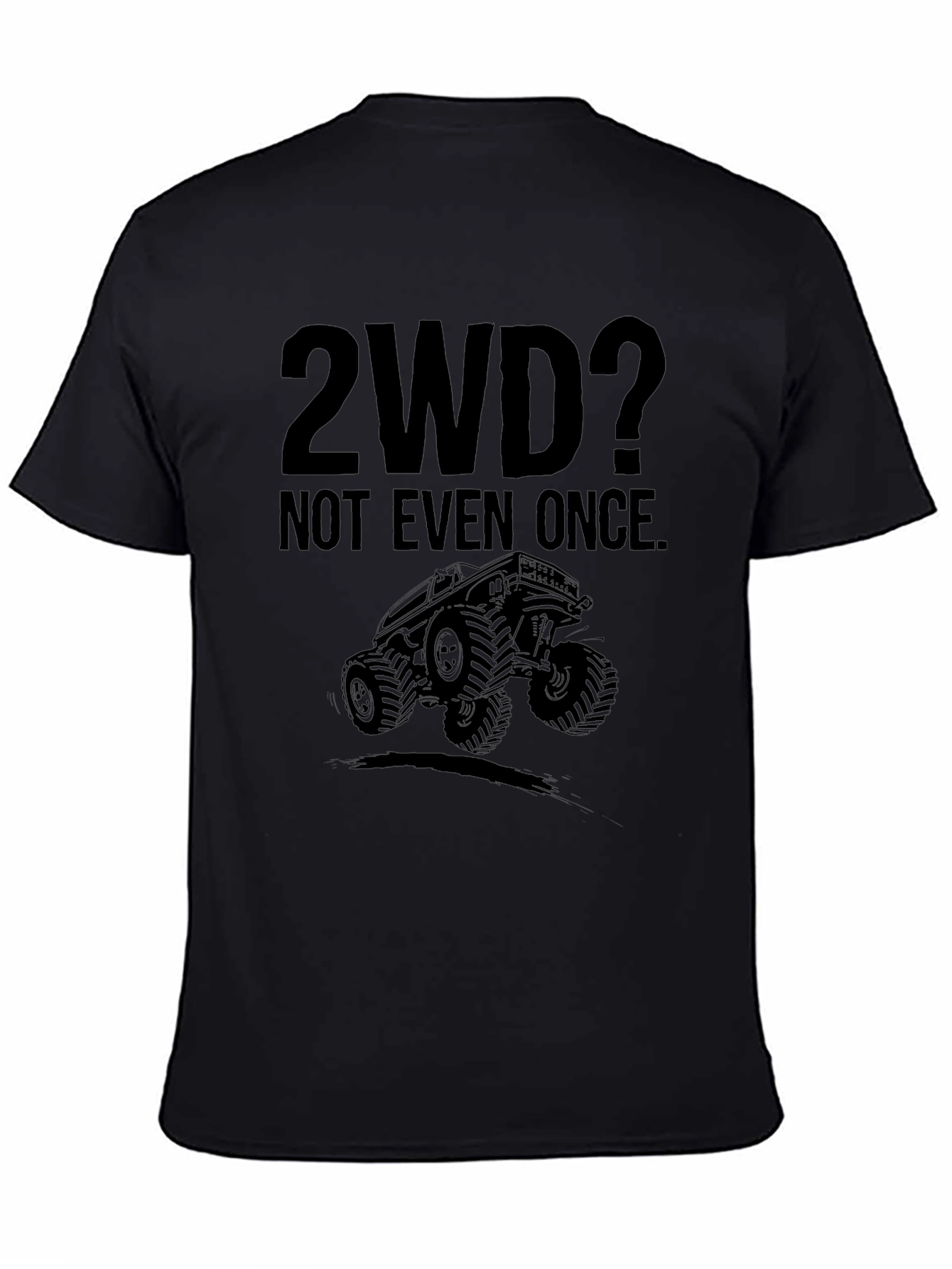 2WD? Not Even Once. Off-Road T-Shirt
