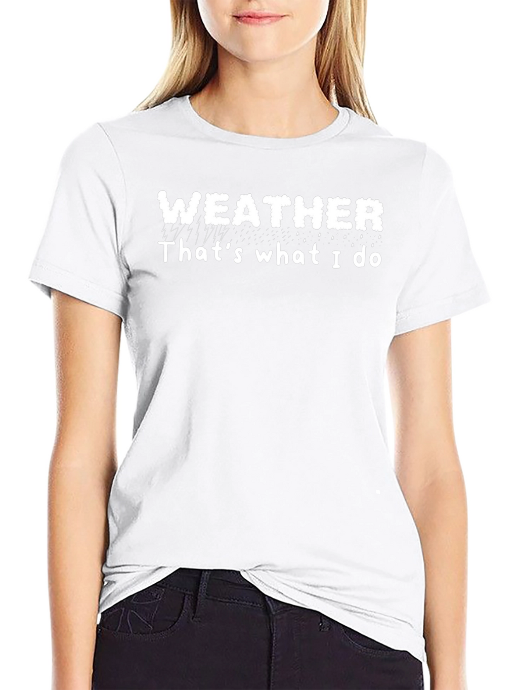 Weather Thats What I Do T-Shirt