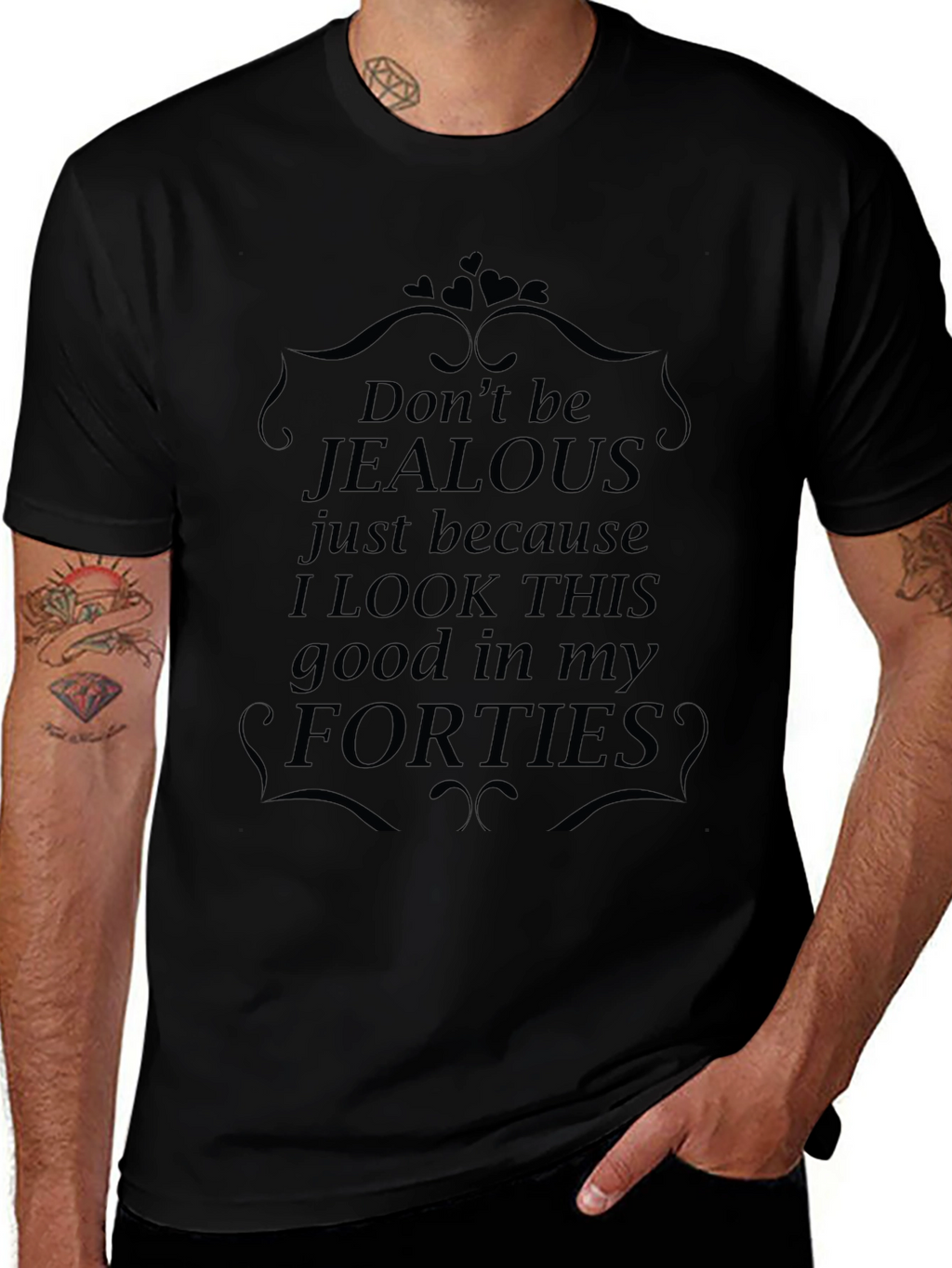 Funny Forties T-Shirt - Dont Be Jealous