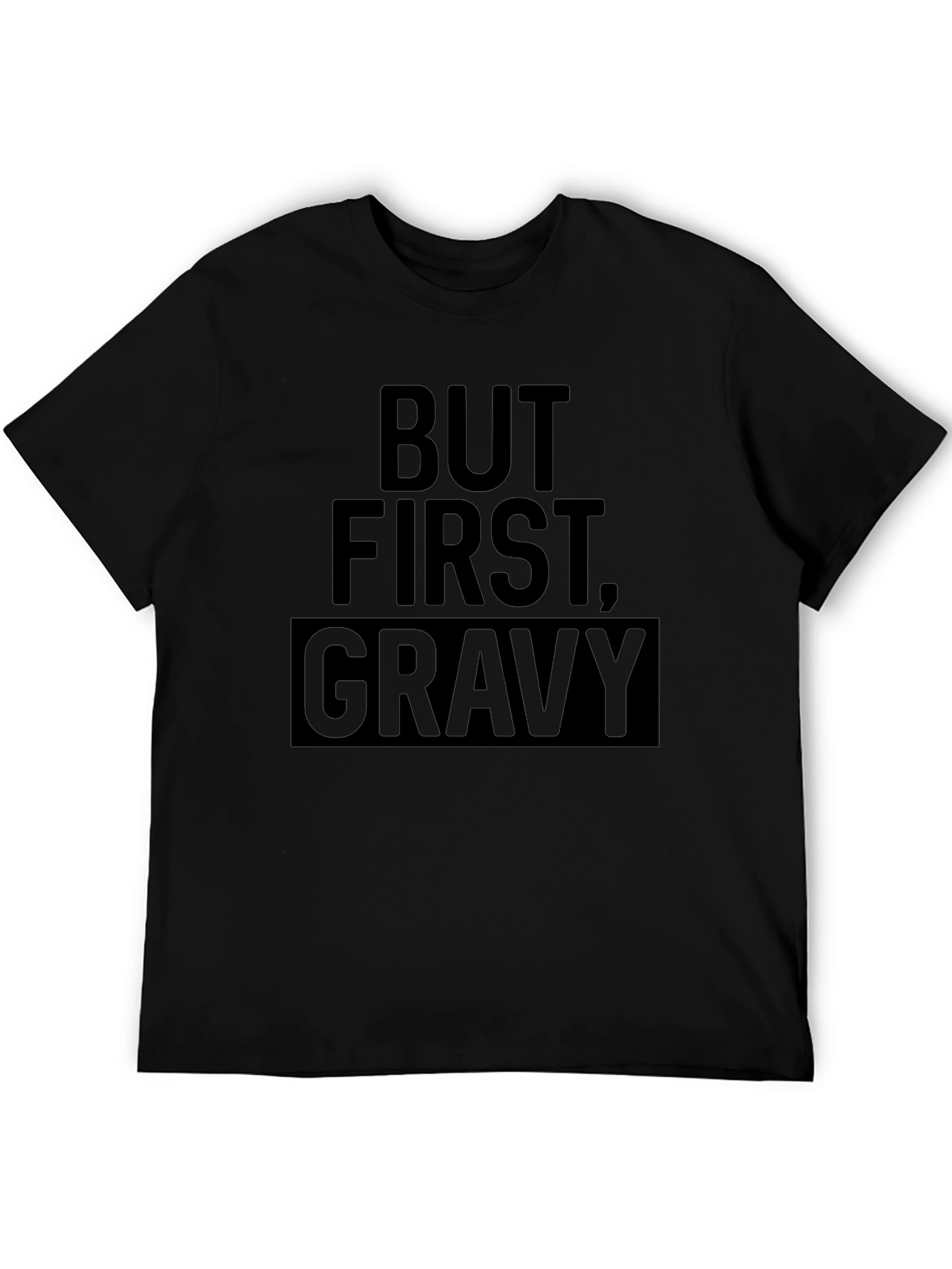But First Gravy - Mens Black Graphic Tee