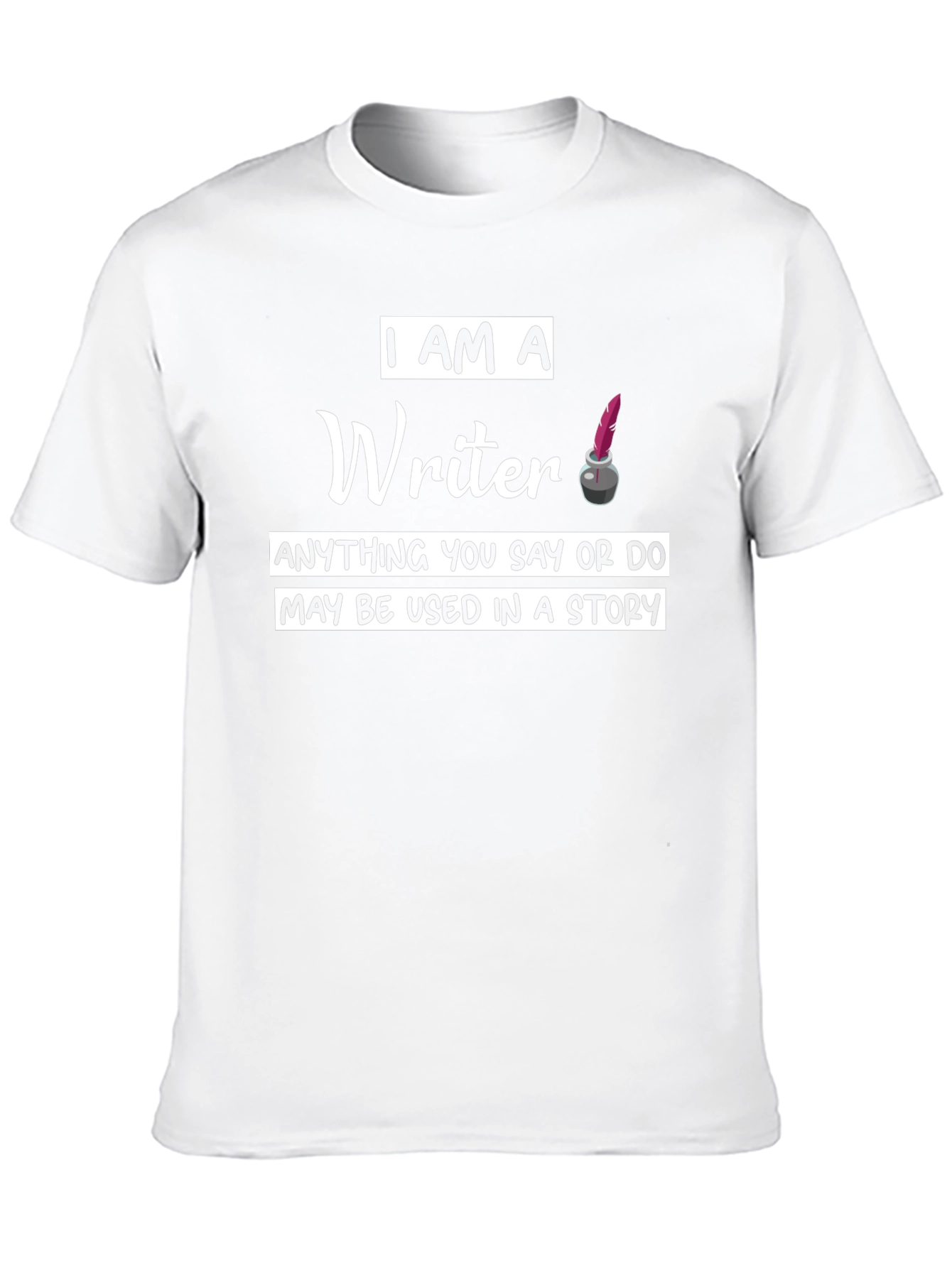 I Am A Writer T-Shirt - Novelty Graphic Tee
