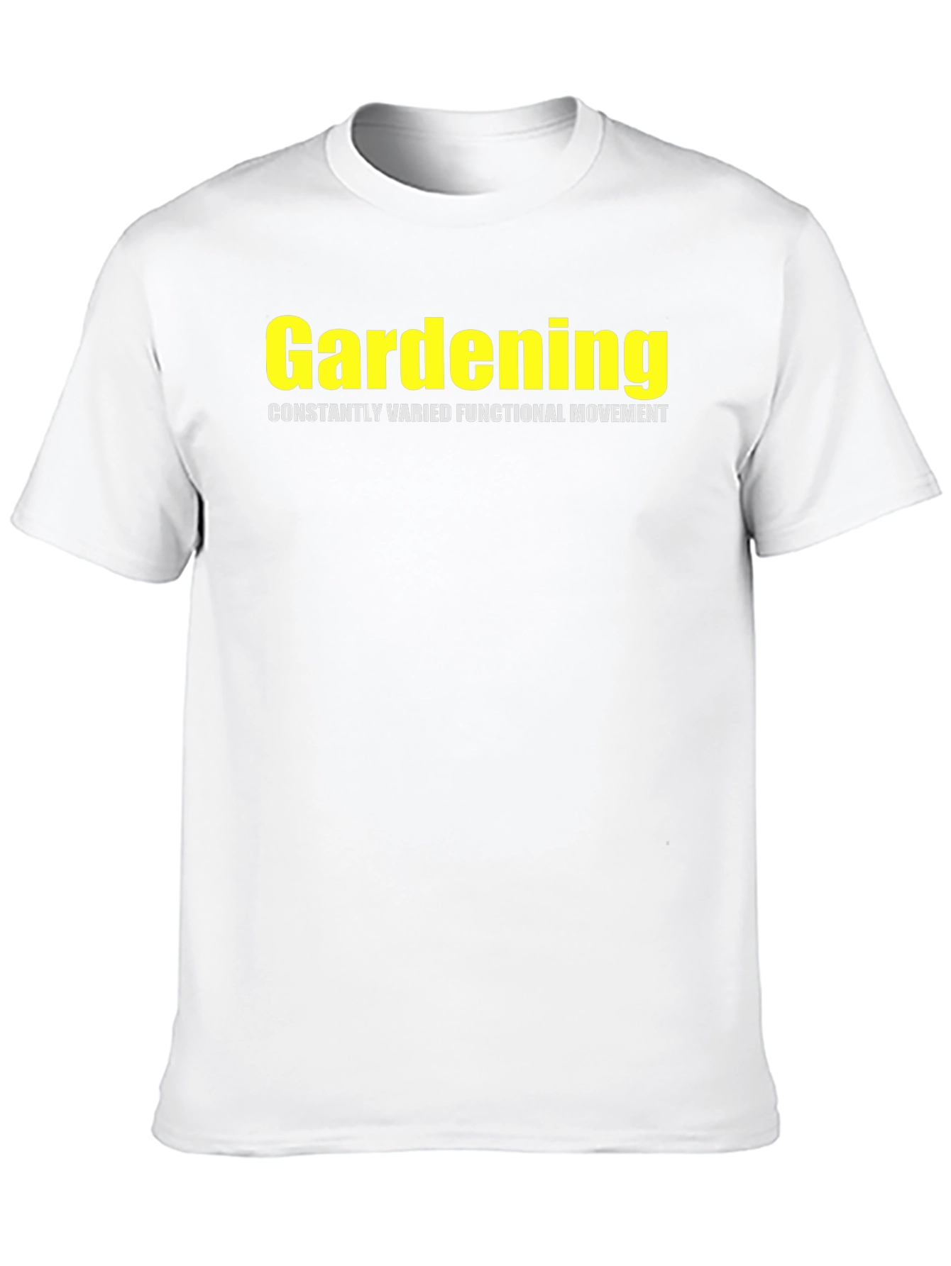 Gardening Constantly Varied Functional Movement T-Shirt