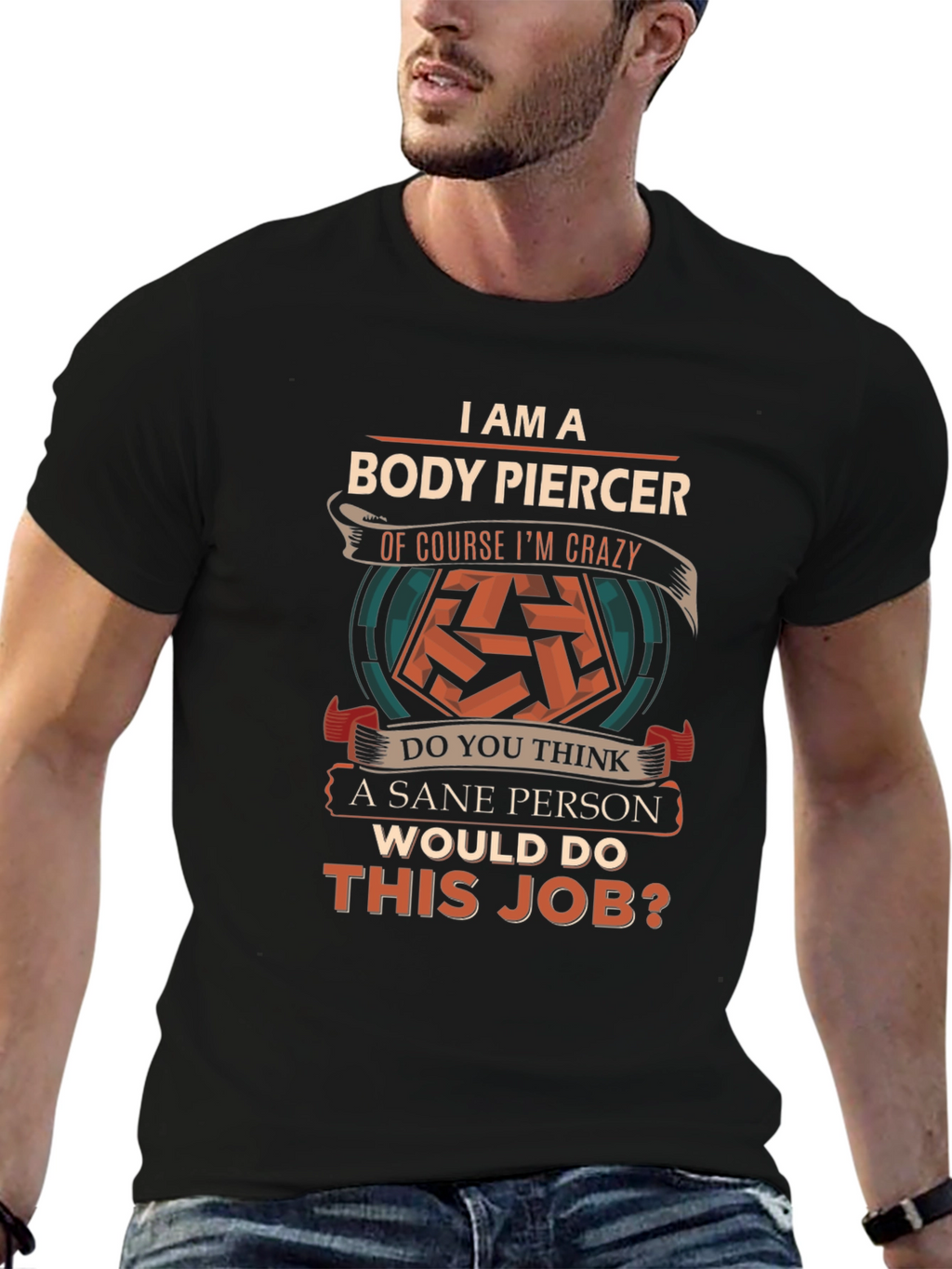 Body Piercer Crazy Job T-Shirt