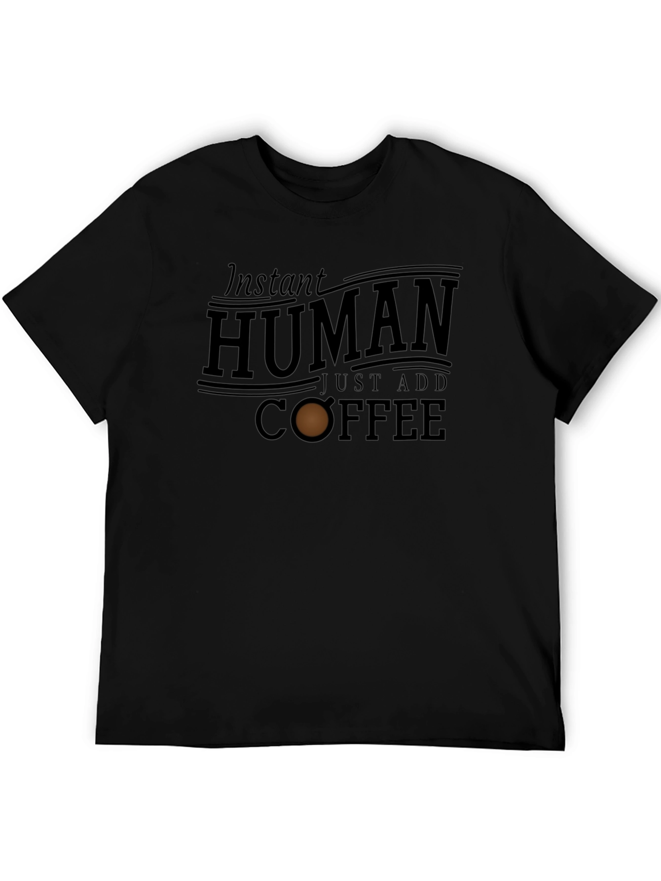 Instant Human Just Add Coffee Graphic T-Shirt
