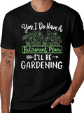 Gardening Retirement Plan T-Shirt